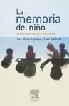 LA MEMORIA DEL NIÑO: DESARROLLO NORMAL Y TRASTORNOS