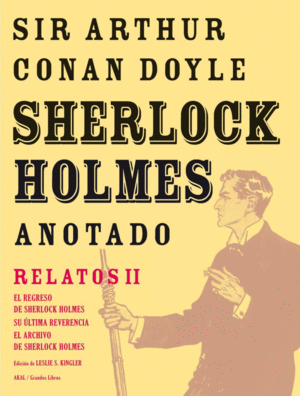SHERLOCK HOLMES ANOTADO. RELATOS II