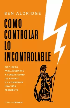CÓMO CONTROLAR LO INCONTROLABLE CÓMO CONTROLAR LO INCONTROLABLE