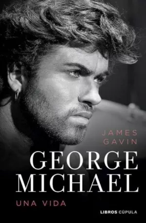 GEORGE MICHAEL. UNA VIDA GEORGE MICHAEL. UNA VIDA