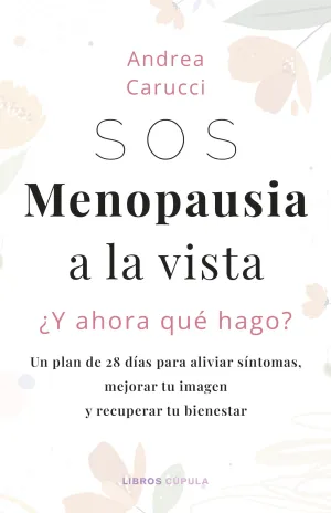 SOS, MENOPAUSIA A LA VISTA, ¿Y AHORA QUE HAGO?