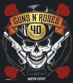 GUNS N' ROSES. 40 ANIVERSARIO GUNS N' ROSES. 40 ANIVERSARIO