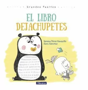 EL LIBRO DEJACHUPETES (GRANDES PASITOS. ALBUM ILUSTRADO)