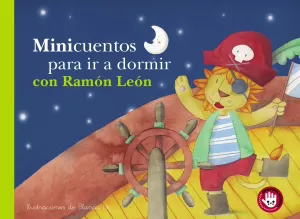 MINICUENTOS PARA IR A DORMIR CON RAMÓN LEÓN