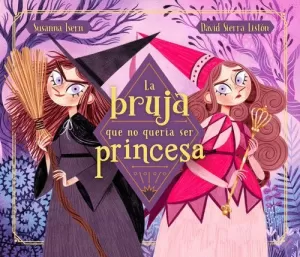 LA BRUJA QUE NO QUERÍA SER PRINCESA