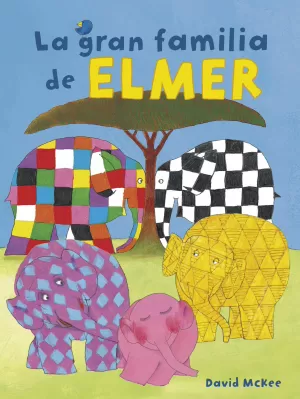LA GRAN FAMILIA DE ELMER (ELMER. ALBUM ILUSTRADO)
