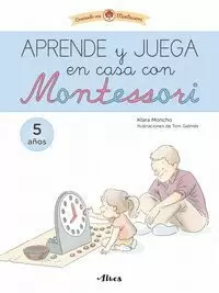 APRENDE Y JUEGA EN CASA CON MONTESSORI (5 AÑOS). TU CUADERNO DE VACACIONES