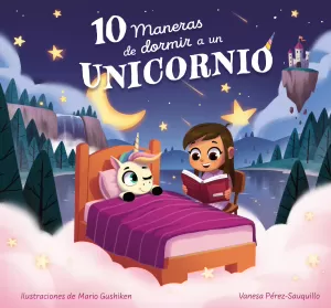 10 MANERAS DE DORMIR A UN UNICORNIO