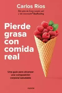 PIERDE GRASA CON COMIDA REAL