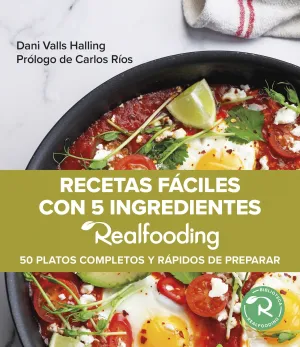 RECETAS FÁCILES CON 5 INGREDIENTES REALFOODING RECETAS FÁCILES CON 5 INGREDIENTES REALFOODING
