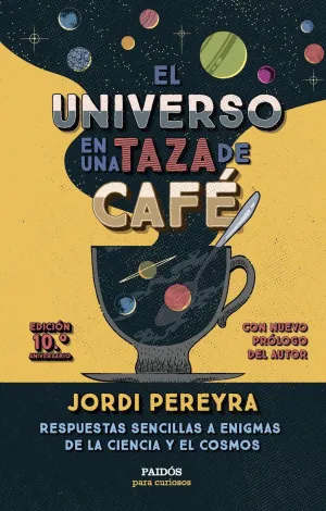 EL UNIVERSO EN UNA TAZA DE CAFÉ (10.º ANIVERSARIO)
