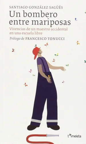 UN BOMBERO ENTRE MARIPOSAS