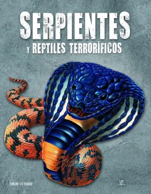 SERPIENTES Y REPTILES TERRORIFICOS SERPIENTES Y REPTILES TERRORIFICOS