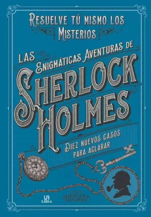 LAS ENIGMÁTICAS AVENTURAS DE SHERLOCK HOLMES LAS ENIGMÁTICAS AVENTURAS DE SHERLOCK HOLMES