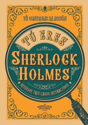TU ERES SHERLOCK HOLMES- TU CONTROLAS LA ACCION TU ERES SHERLOCK HOLMES- TU CONTROLAS LA ACCION