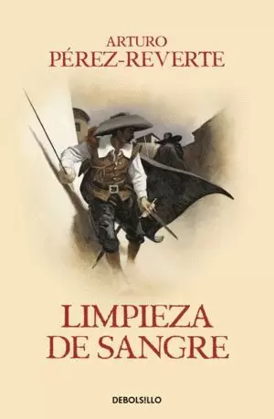 LIMPIEZA DE SANGRE (LAS AVENTURAS DEL CAPITÁN ALATRISTE II) LIMPIEZA DE SANGRE (LAS AVENTURAS DEL CAPITÁN ALATRISTE II)