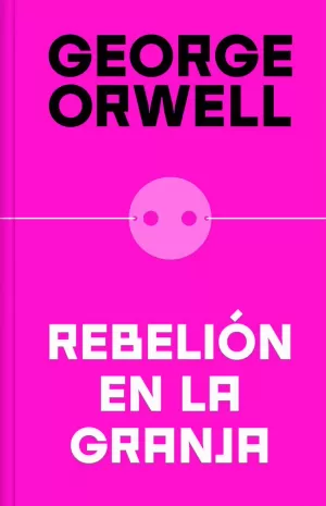 REBELIÓN EN LA GRANJA (EDICIÓN DEFINITIVA AVALADA POR THE ORWELL