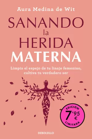 SANANDO LA HERIDA MATERNA (EDICION LIMITADA)