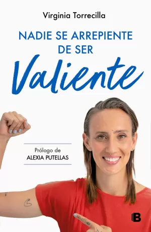 NADIE SE ARREPIENTE DE SER VALIENTE NADIE SE ARREPIENTE DE SER VALIENTE