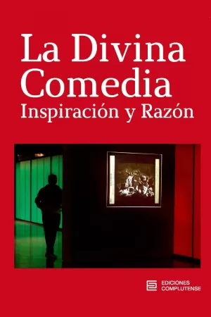 LA DIVINA COMEDIA. INSPIRACION Y RAZON LA DIVINA COMEDIA. INSPIRACION Y RAZON