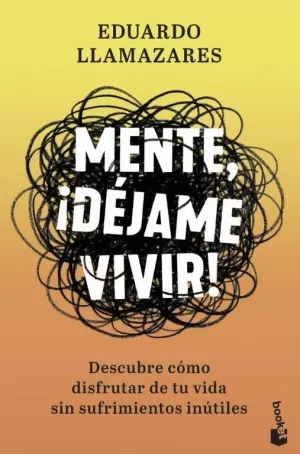 MENTE, ¡DÉJAME VIVIR!