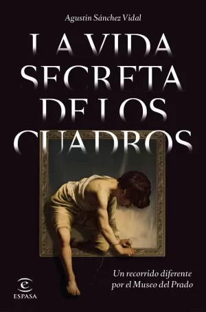 LA VIDA SECRETA DE LOS CUADROS LA VIDA SECRETA DE LOS CUADROS