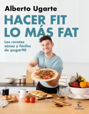 HACER FIT LO MÁS FAT. LAS RECETAS SANAS Y FÁCILES DE @UGAR90