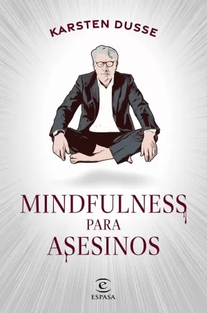 MINDFULNESS PARA ASESINOS MINDFULNESS PARA ASESINOS