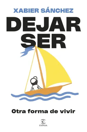 DEJAR SER. OTRA FORMA DE VIVIR DEJAR SER. OTRA FORMA DE VIVIR