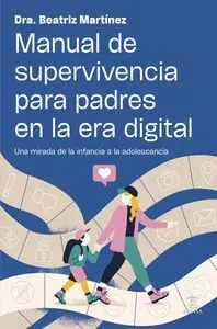 MANUAL DE SUPERVIVENCIA PARA PADRES EN LA ERA DIGITAL