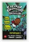 EL CAPITAN CALZONCILLOS. LA AVENTURA DEL SUPERPAÑAL EL CAPITAN CALZONCILLOS. LA AVENTURA DEL SUPERPAÑAL