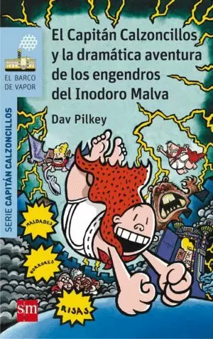 EL CAPITAN CALZONCILLOS Y LA DRAMATICA AVENTURA DE LOS ENGENDROS DEL INODORO MALVA