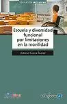 ESCUELA Y DIVERSIDAD FUNCIONAL POR LIMITACIONES EN LA MOVILIDAD