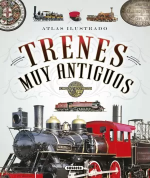 ATLAS ILUSTRADO DE TRENES MUY ANTIGUOS