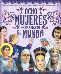 OCHO MUJERES QUE CAMBIARON EL MUNDO OCHO MUJERES QUE CAMBIARON EL MUNDO