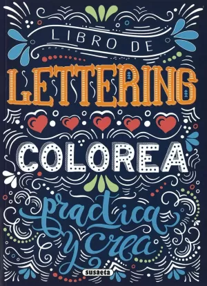 LIBRO DE LETTERING:COLOREA PRACTICA Y CREA.(REF:92