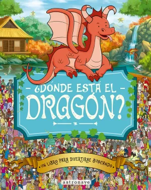 ¿DONDE ESTA EL DRAGON? ¿DONDE ESTA EL DRAGON?