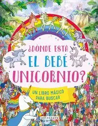 ¿DONDE ESTA EL BEBE UNICORNIO?:LIBRO MAGICO PARA BUSCAR ¿DONDE ESTA EL BEBE UNICORNIO?:LIBRO MAGICO PARA BUSCAR