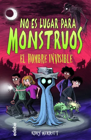 NO ES LUGAR PARA MONSTRUOS EL HOMBRE INVISIBLE