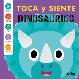 DINOSAURIOS - TOCA Y SIENTE DINOSAURIOS - TOCA Y SIENTE
