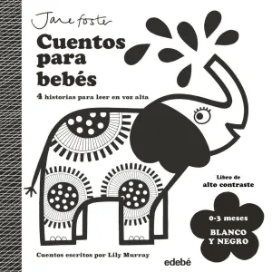 CUENTOS PARA BEBÉS. 0 A 3 MESES. BLANCO Y NEGRO