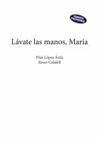 LÁVATE LAS MANOS, MARÍA