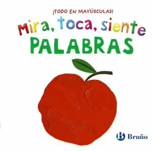 MIRA, TOCA, SIENTE. PALABRAS MIRA, TOCA, SIENTE. PALABRAS