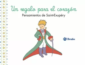 UN REGALO PARA EL CORAZON. PENSAMIENTOS DE ANTOINE DE SAINT-EXUPERY