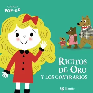 CLÁSICOS POP-UP. RICITOS DE ORO Y LOS CONTRARIOS