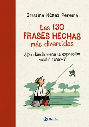 LAS 130 FRASES HECHAS MÁS DIVERTIDAS LAS 130 FRASES HECHAS MÁS DIVERTIDAS