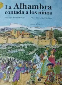 LA ALHAMBRA CONTADA A LOS NIÑOS LA ALHAMBRA CONTADA A LOS NIÑOS