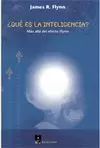 ¿QUE ES LA INTELIGENCIA? MAS ALLA DEL EFECTO FLYNN (A)
