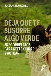 DEJA QUE TE SUSURRE ALGO VERDE DEJA QUE TE SUSURRE ALGO VERDE
