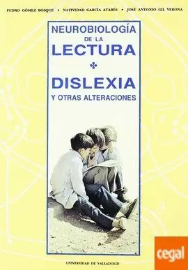 NEUROBIOLOGIA DE LA LECTURA. DISLEXIA Y OTRAS ALTERACIONES